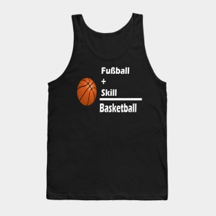 Fussball + Skill = Basketball Tank Top